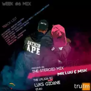 Mr Luu X MSK - Steroid Mix #6 On Tru FM